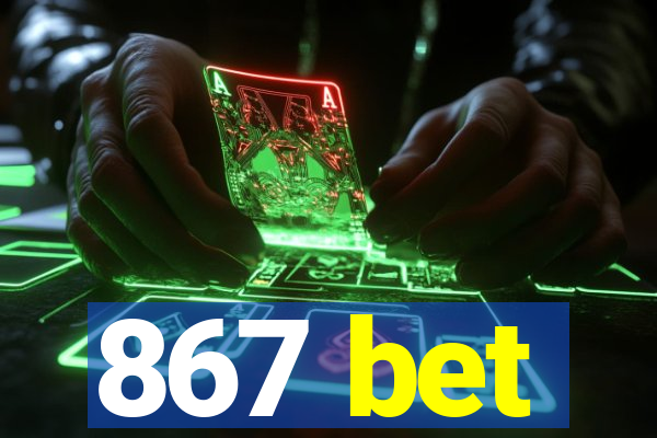 867 bet